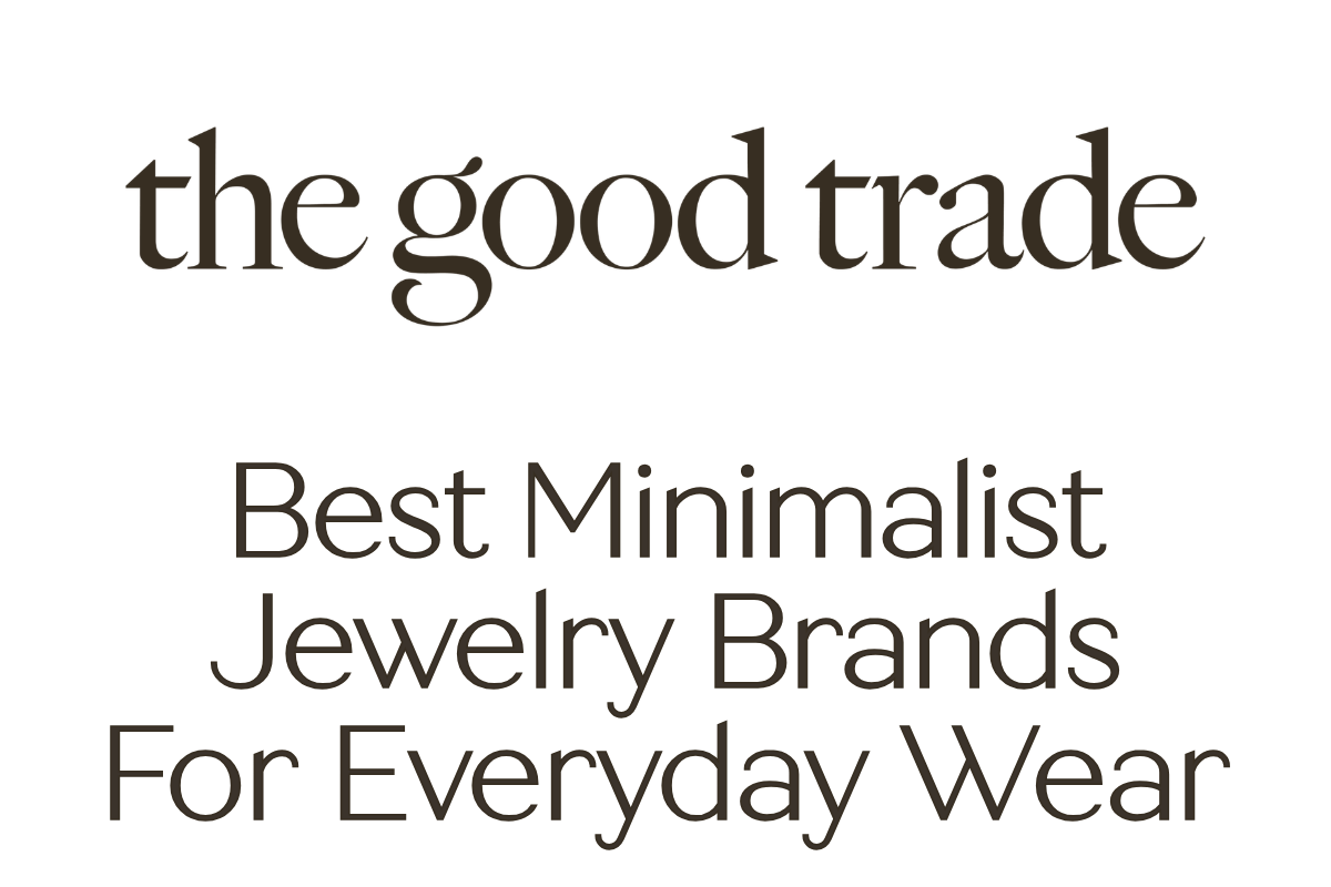 The Good Trade says Aiden Jae is one of the best minimalist jewelry brands for everyday wear.